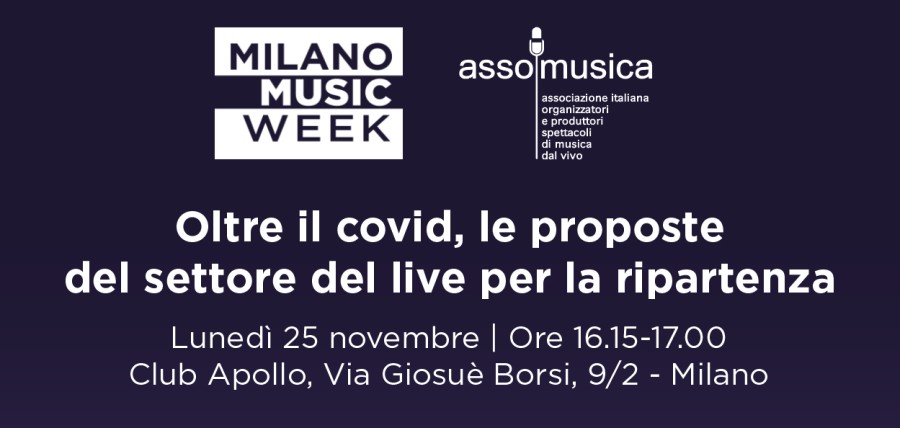 OLTRE IL COVID, LE PROPOSTE DEL SETTORE DEL LIVE PER LA RIPARTENZA Giovedì 25 novembre 2021 | ore 16.15 - 17.00