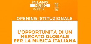 L&#039;Opportunità di un mercato globale per la musica italiana | Opening Istituzionale Milano Music Week | 18 novembre 2019