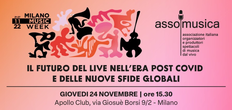 PANEL ASSOMUSICA 24/11 ORE 15,30 - IL FUTURO DEL LIVE NELL’ERA POST COVID E DELLE NUOVE SFIDE GLOBALI