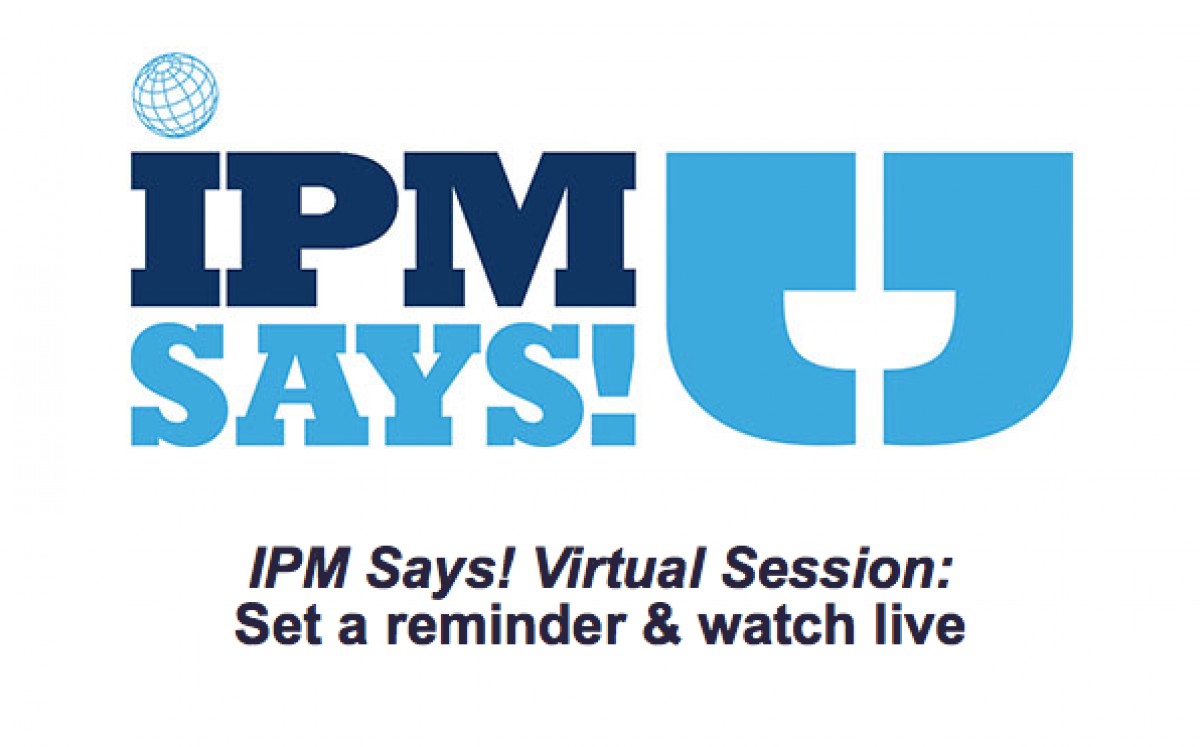 IPM Says! Virtual Session - 4 June - 12:00 CET