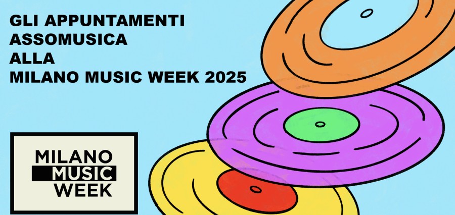 GLI APPUNTAMENTI ASSOMUSICA ALLA MILANO MUSIC WEEK 2025
