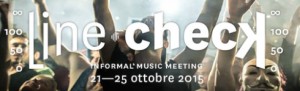 LINECHECK | INFORMAL MUSIC MEETING | 21-25 OTTOBRE