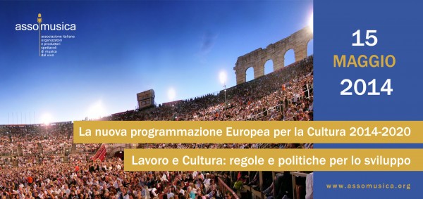 “LAVORO E CULTURA: REGOLE E POLITICHE PER LO SVILUPPO”: IL PROGRAMMA DELLA 24.MA ASSEMBLEA DI ASSOMUSICA GUARDA ANCHE ALLA “NUOVA PROGRAMMAZIONE EUROPEA 2014-2020 PER LA CULTURA”