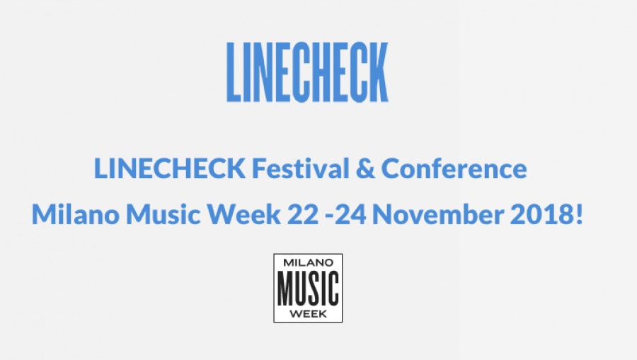 Linecheck Music Meeting and Festival  Milano Music Week, 22/24 novembre 2018