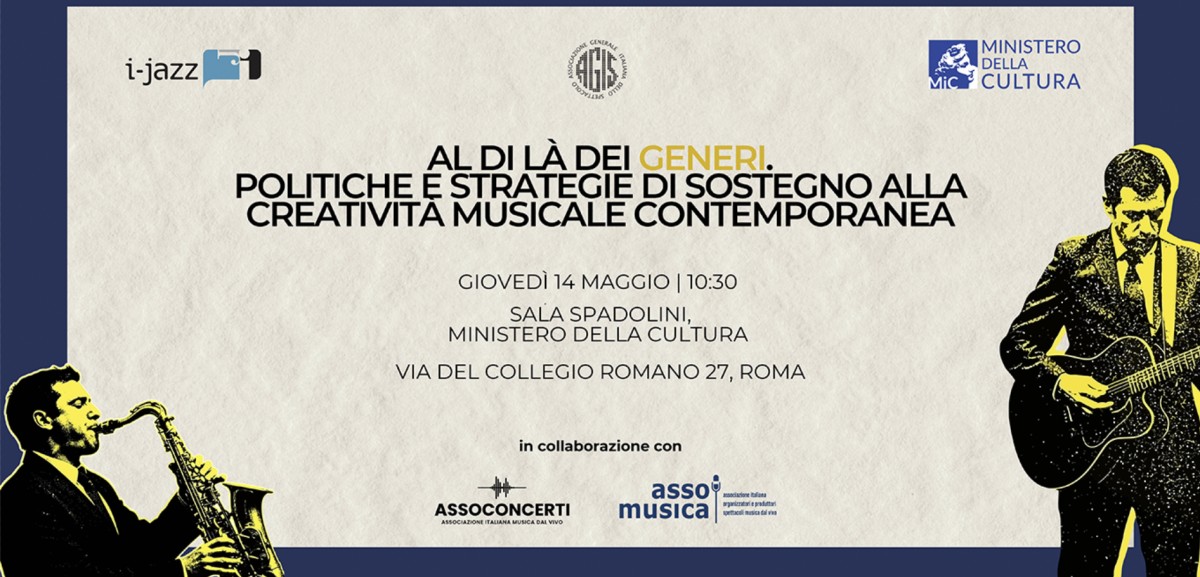Al di là dei generi - Politiche e strategie di sostegno alla creatività musicale contemporanea Giovedì 14 maggio 2026 – ore 10.30